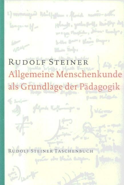 Rudolf Steiner, Tb 617 Allgemeine Menschenkunde als Grundlage der Pädagogik