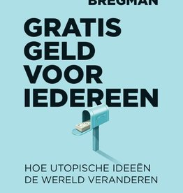 Rutger Bregman, Gratis geld voor iedereen