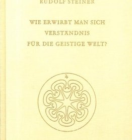 Rudolf Steiner, GA 154 Wie erwirbt man sich Verständnis für die geistige Welt? Das Einfliessen geistiger Impulse aus der Welt der Verstorbenen