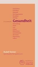 Rudolf Steiner, Stichwort Gesundheit