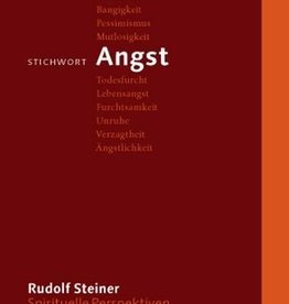 Rudolf Steiner, Stichwort Angst