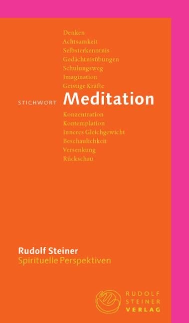 Rudolf Steiner, Stichwort Meditation