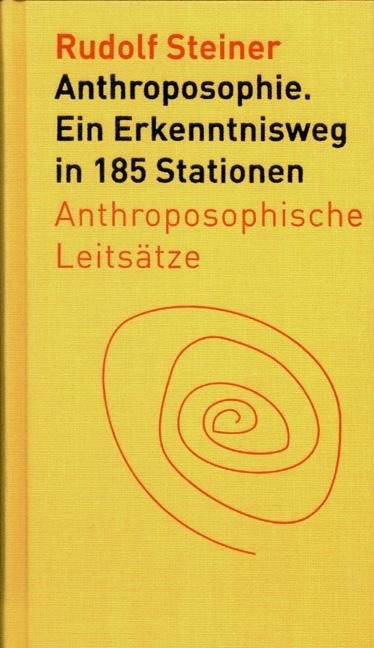 Rudolf Steiner, Anthroposophie. Ein Erkenntnisweg in 185 Stationen