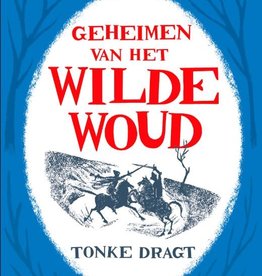 Tonke Dragt, Geheimen van het wilde woud