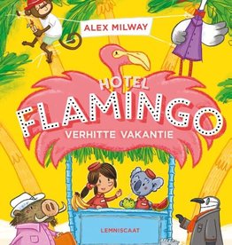 Alex Milway, Hotel Flamingo - verhitte vakantie