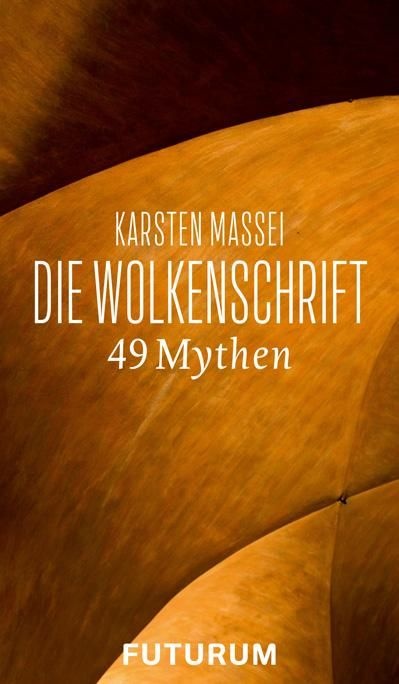 Karsten Massei, Die Wolkenschrift. 49 Mythen