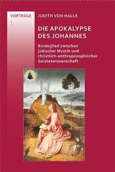 Judith von Halle, Die Apokalypse.  Bindeglied zwischen jüdischer Mystik und christlich-anthroposophischer Geisteswissenschaft