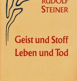 Rudolf Steiner, GA 66 Geist und Stoff, Leben und Tod