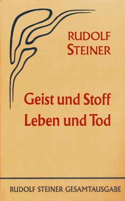 Rudolf Steiner, GA 66 Geist und Stoff, Leben und Tod