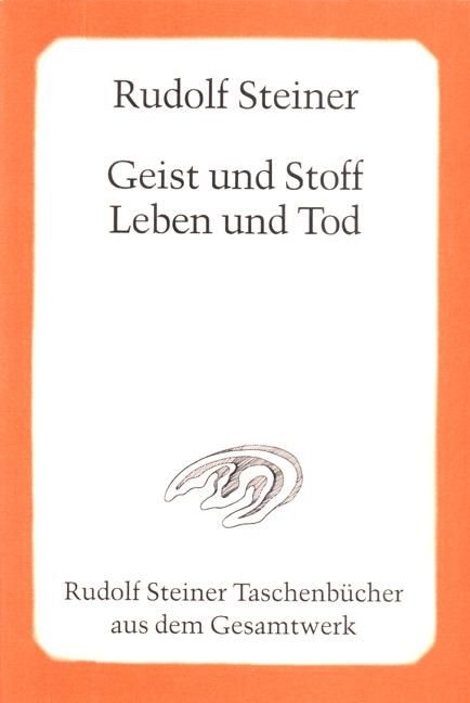 Rudolf Steiner, GA 66 Geist und Stoff, Leben und Tod