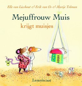 Elle van Lieshout, Erik van Os, Marije Tolman, Mejuffrouw Muis krijgt muisjes