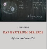 Peter Selg, Das Mysterium der Erde. Aufsätze zur Corona-Zeit