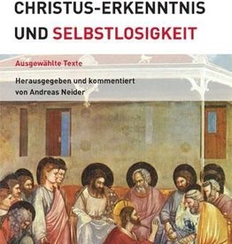 Rudolf Steiner, Christus-Erkenntnis und Selbstlosigkeit. Ausgewählte Texte