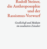 Peter Selg, Rudolf Steiner, die Anthroposophie und der Rassismus-Vorwurf