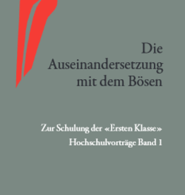 Peter Selg, Die Auseinandersetzung mit dem Bösen. Zur Schulung der "Ersten Klasse"