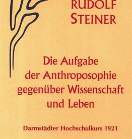 Rudolf Steiner, GA 77a Die Aufgabe der Anthroposophie gegenüber Wissenschaft und Leben. Darmstädter Hochschulkurs