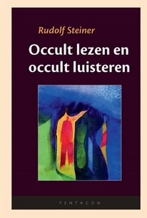 Steiner, Occult lezen en occult luisteren