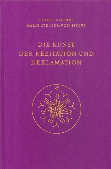 Rudolf Steiner, GA 281 Die Kunst der Rezitation und Deklamation (samen met Marie Steiner-von Sivers)