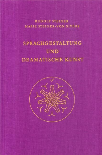 Rudolf Steiner, GA 282 Sprachgestaltung und Dramatische Kunst. Dramatischer Kurs (samen met Marie Steiner-von Sivers)