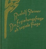 Rudolf Steiner, GA 296 Die Erziehungsfrage als soziale Frage. Die spirituellen, kulturgeschichtlichen und sozialen Hintergründe der Waldorfschul-Pädagogik