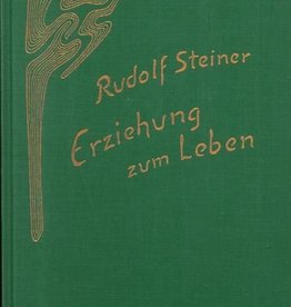 Rudolf Steiner, GA 297a Erziehung zum Leben. Selbsterziehung und pädagogische Praxis