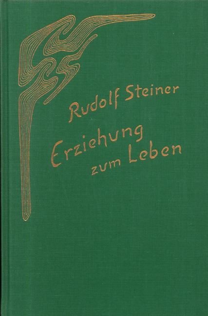Rudolf Steiner, GA 297a Erziehung zum Leben. Selbsterziehung und pädagogische Praxis