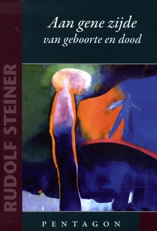 Rudolf Steiner, Aan gene zijde van geboorte en dood