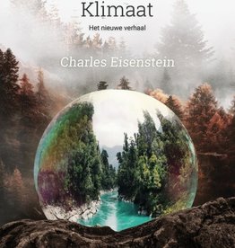 Charles Eisenstein, Klimaat. Het nieuwe verhaal