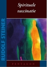 Rudolf Steiner, Spirituele vaccinatie