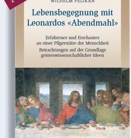 Wilhelm Pelikan, Lebensbegegnung mit Leonardos "Abendmahhl"