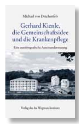 Michael von Drachenfels, Gerhard Kienle, die Gemeinschaftsideee und die Krankenpflege