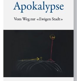 Peter Selg, Apokalypse. Vom Weg zur "Ewigen Stadt"