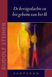 Rudolf Steiner, De kerstgedachte en het geheim van het Ik