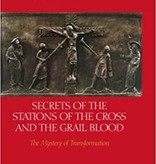 Judith von Halle: Secrets of the Stations of the Cross and the Grail Blood: The Mystery of Transformation