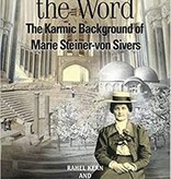 Rahel Kern, Brian Masters, Kindling the Word: The Karmic Background of Marie Steiner-von Sivers