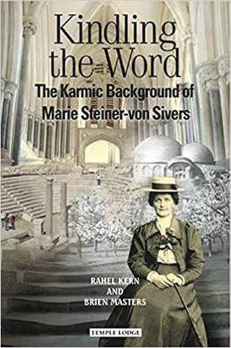 Rahel Kern, Brian Masters, Kindling the Word: The Karmic Background of Marie Steiner-von Sivers