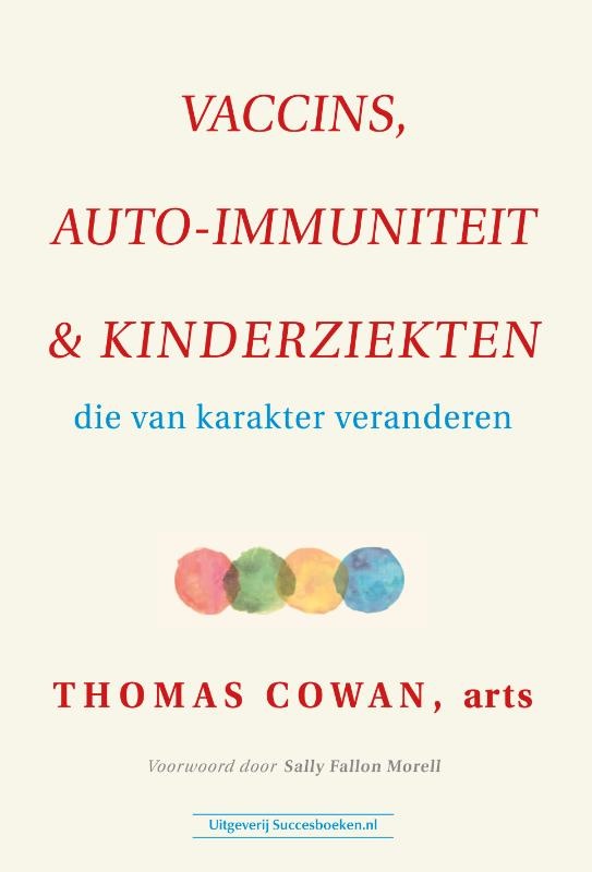 Thomas Cowan,  Vaccins, auto-immuniteit & kinderziekten Ingenaaid die van karakter veranderen