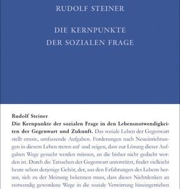 Rudolf Steiner, GA 23 Die Kernpunkte der Sozialen Frage in den Lebensnotwendigkeiten der Gegenwart und Zukunft