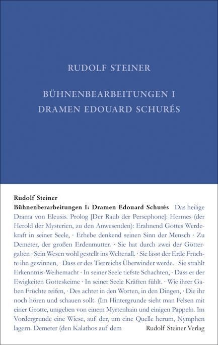 Rudolf Steiner, GA 42  Bühnenberarbeitungen I: Dramen Edouard Schurés Das Heilige Drama von Eleusis/Die Kinder des Lucifer/Die Seelenhüterin/Vorworte zu Werken Edouard Schurés