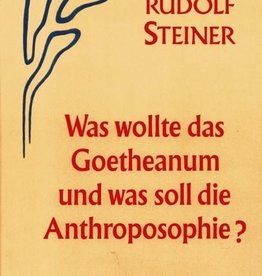 Rudolf Steiner, GA 84 Was wollte das Goethanum und was soll die Anthroposophie