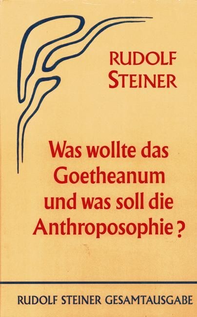 Rudolf Steiner, GA 84 Was wollte das Goethanum und was soll die Anthroposophie