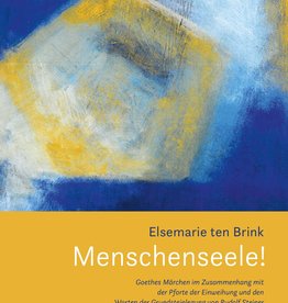 Elsemarie ten Brink, Menschenseele!