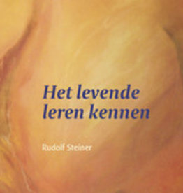 Rudolf Steiner, Het levende leren kennen