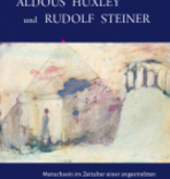 Thomas Brunner, Aldous Huxley und Rudolf Steiner