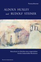 Thomas Brunner, Aldous Huxley und Rudolf Steiner