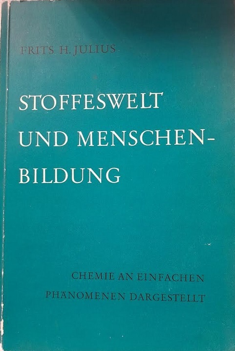 Julius, Stoffeswelt und Menschenbildung. Chemie an einfachen Phänomenen dargestellt