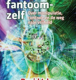 David Icke, Het fantoomzelf. over manipulatie, controle en de weg naar vrijheid