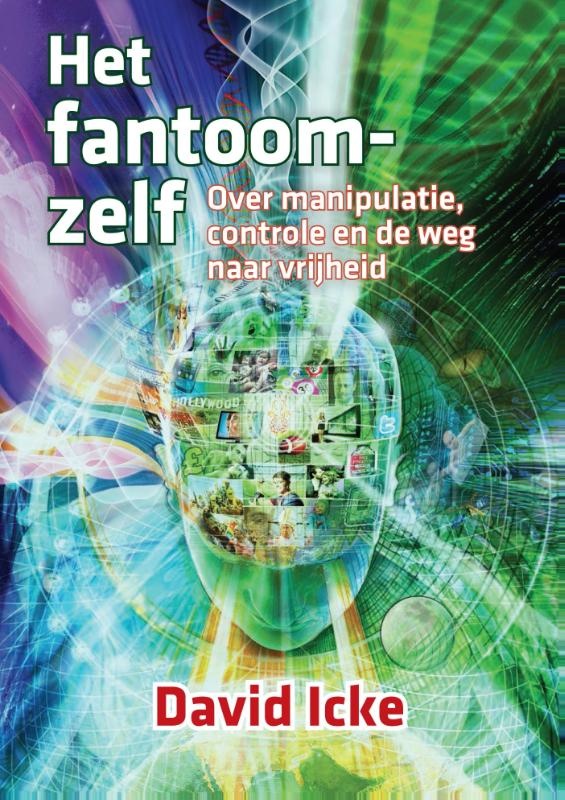 David Icke, Het fantoomzelf. over manipulatie, controle en de weg naar vrijheid