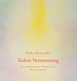 Mieke Mosmuller, Tedere vertroosting