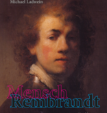 Michael Ladwein, Mensch Rembrandt